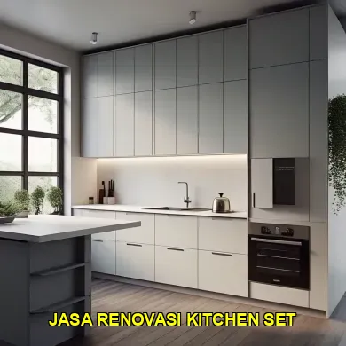 Keunggulan Jasa Renovasi Kitchen Set untuk Dapur Idaman
